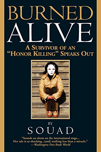 Read Burned Alive: A Survivor of an "Honor Killing" Speaks Out (A Sharon McCone Mystery, 25), written by Souad Read Burned Alive: A Survivor of an "Honor Killing" Speaks Out (A Sharon McCone Mystery, 25), written by Souad