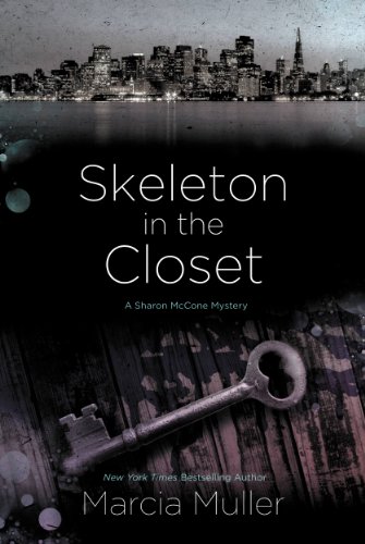 Read Skeleton in the Closet (A Sharon McCone Mystery Book 32), written by Marcia Muller Read Skeleton in the Closet (A Sharon McCone Mystery Book 32), written by Marcia Muller
