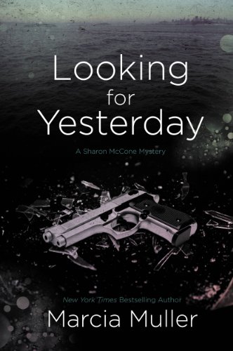 Read Looking for Yesterday (A Sharon McCone Mystery Book 29), written by Marcia Muller Read Looking for Yesterday (A Sharon McCone Mystery Book 29), written by Marcia Muller