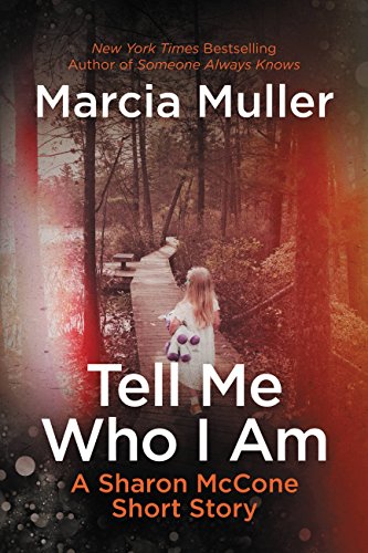 Read Tell Me Who I Am: A Sharon McCone Short Story (A Sharon McCone Mystery), written by Marcia Muller Read Tell Me Who I Am: A Sharon McCone Short Story (A Sharon McCone Mystery), written by Marcia Muller