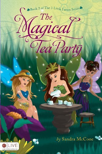 Read The Magical Tea Party (3 Little Lasses) by Sandra McCone (2009) Perfect Paperback, written by Sandra McCone Read The Magical Tea Party (3 Little Lasses) by Sandra McCone (2009) Perfect Paperback, written by Sandra McCone