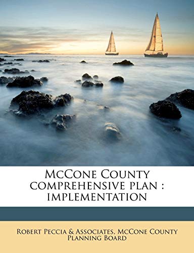 Read McCone County Comprehensive Plan: Implementation, written by Robert Peccia & Associates Read McCone County Comprehensive Plan: Implementation, written by Robert Peccia & Associates