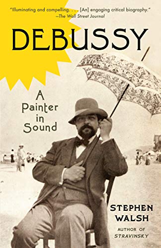 Read Debussy: A Painter in Sound, written by Stephen Walsh Read Debussy: A Painter in Sound, written by Stephen Walsh