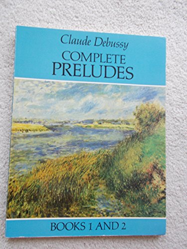 Read Complete Preludes, Books 1 and 2 (Dover Classical Piano Music), written by Claude Debussy