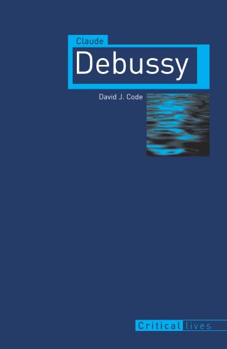 Read Claude Debussy (Critical Lives), written by David J. Code Read Claude Debussy (Critical Lives), written by David J. Code
