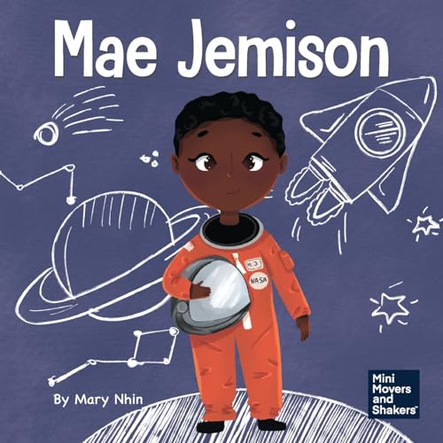 Read Mae Jemison: A Kid's Book About Reaching Your Dreams (Mini Movers and Shakers), written by Mary Nhin Read Mae Jemison: A Kid's Book About Reaching Your Dreams (Mini Movers and Shakers), written by Mary Nhin