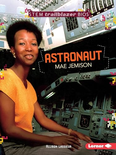 Read Astronaut Mae Jemison (STEM Trailblazer Bios), written by Allison Lassieur Read Astronaut Mae Jemison (STEM Trailblazer Bios), written by Allison Lassieur