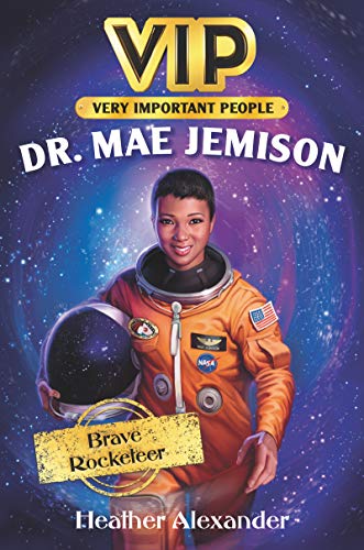 Read VIP: Dr. Mae Jemison: Brave Rocketeer, written by Heather Alexander Read VIP: Dr. Mae Jemison: Brave Rocketeer, written by Heather Alexander