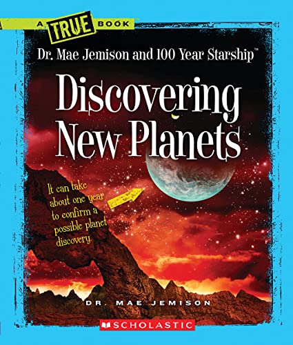 Read Discovering New Planets (A True Book: Dr. Mae Jemison and 100 Year Starship), written by Mae Jemison; Dana Meachen Rau Read Discovering New Planets (A True Book: Dr. Mae Jemison and 100 Year Starship), written by Mae Jemison; Dana Meachen Rau