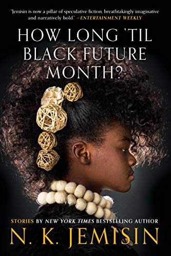 Read How Long 'til Black Future Month?: Stories, written by N. K. Jemisin