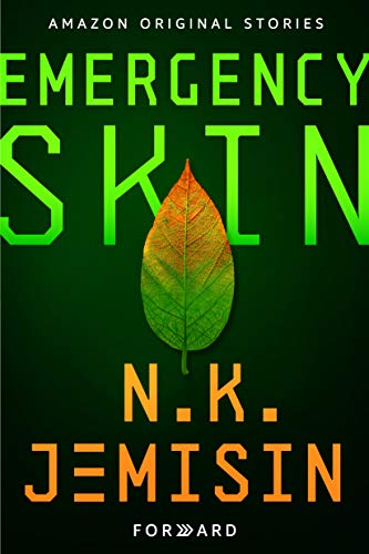 Read Emergency Skin (Forward collection), written by N. K. Jemisin Read Emergency Skin (Forward collection), written by N. K. Jemisin