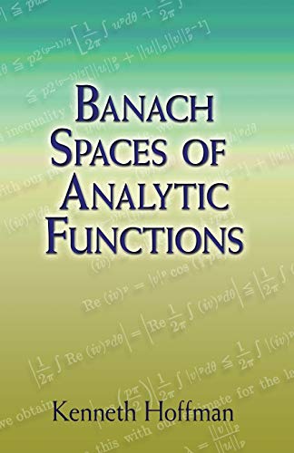 Read Banach Spaces of Analytic Functions (Dover Books on Mathematics), written by Kenneth Hoffman Read Banach Spaces of Analytic Functions (Dover Books on Mathematics), written by Kenneth Hoffman