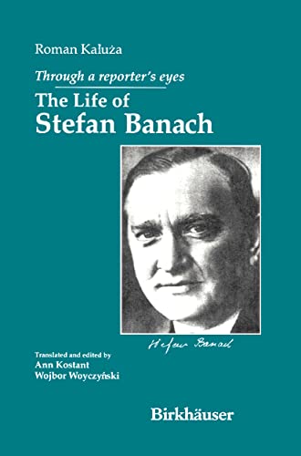 Read Through a Reporter's Eyes: The Life of Stefan Banach, written by Roman Kaluza Read Through a Reporter's Eyes: The Life of Stefan Banach, written by Roman Kaluza