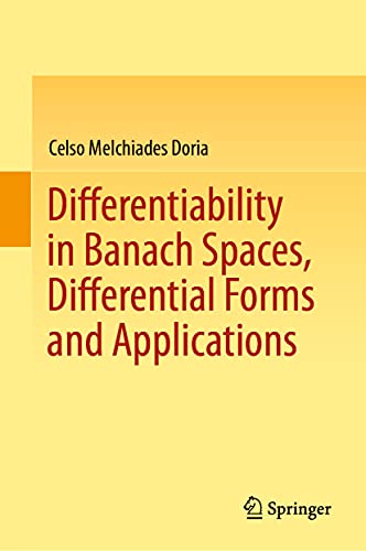 Read Differentiability in Banach Spaces, Differential Forms and Applications, written by Celso Melchiades Doria Read Differentiability in Banach Spaces, Differential Forms and Applications, written by Celso Melchiades Doria