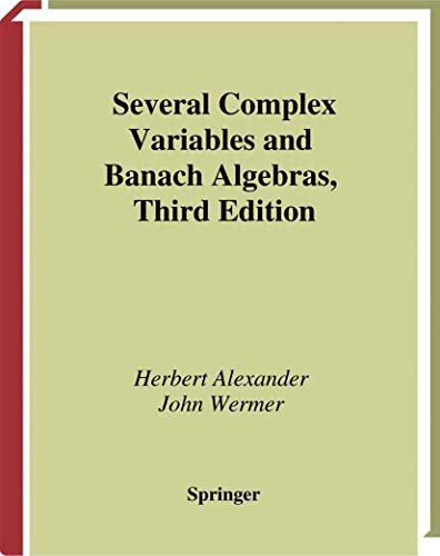 Read Several Complex Variables and Banach Algebras (Graduate Texts in Mathematics, 35), written by Herbert Alexander; John Wermer Read Several Complex Variables and Banach Algebras (Graduate Texts in Mathematics, 35), written by Herbert Alexander; John Wermer