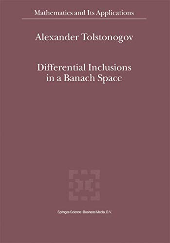 Read Differential Inclusions in a Banach Space (Mathematics and its Applications Volume 524) (Mathematics and Its Applications, 524), written by Alexander Tolstonogov