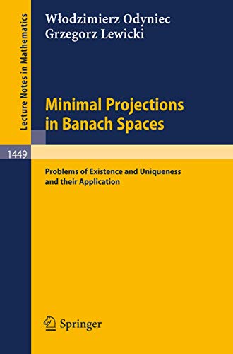 Read Minimal Projections in Banach Spaces: Problems of Existence and Uniqueness and their Application (Lecture Notes in Mathematics, 1449), written by Wlodzimierz Odyniec Read Minimal Projections in Banach Spaces: Problems of Existence and Uniqueness and their Application (Lecture Notes in Mathematics, 1449), written by Wlodzimierz Odyniec