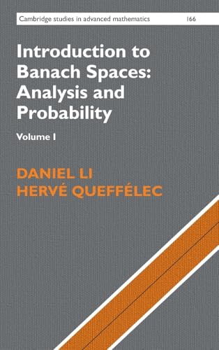 Read Introduction to Banach Spaces: Analysis and Probability: Volume 1 (Cambridge Studies in Advanced Mathematics, Series Number 166), written by Daniel Li; Hervé Queffélec Read Introduction to Banach Spaces: Analysis and Probability: Volume 1 (Cambridge Studies in Advanced Mathematics, Series Number 166), written by Daniel Li; Hervé Queffélec