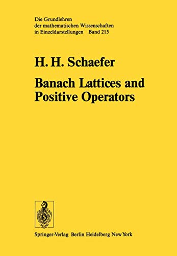 Read Banach Lattices and Positive Operators (Grundlehren der mathematischen Wissenschaften), written by H.H. H. Schaefer Read Banach Lattices and Positive Operators (Grundlehren der mathematischen Wissenschaften), written by H.H. H. Schaefer