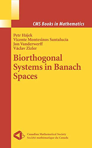 Read Biorthogonal Systems in Banach Spaces (CMS Books in Mathematics), written by Petr Hajek; Vicente Montesinos Santalucia; Jon Vanderwerff; Vaclav Zizler Read Biorthogonal Systems in Banach Spaces (CMS Books in Mathematics), written by Petr Hajek; Vicente Montesinos Santalucia; Jon Vanderwerff; Vaclav Zizler