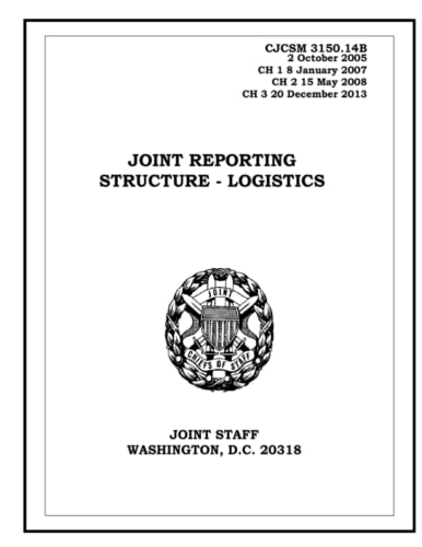 Read Joint Reporting Structure - Logistics. CJCSM 3150.14B: 2005-10-02, written by United States Government Read Joint Reporting Structure - Logistics. CJCSM 3150.14B: 2005-10-02, written by United States Government
