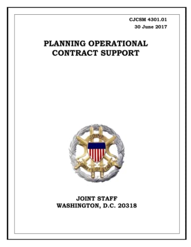 Read Planning Operational Contract Support. CJCSM 4301.01: 2017-06-30, written by United States Government Read Planning Operational Contract Support. CJCSM 4301.01: 2017-06-30, written by United States Government