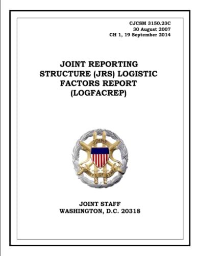 Read Joint Reporting Structure (JRS) Logistic Factors Report (LOGFACREP). CJCSM 3150.23C: 2007-08-30, written by United States Government Read Joint Reporting Structure (JRS) Logistic Factors Report (LOGFACREP). CJCSM 3150.23C: 2007-08-30, written by United States Government