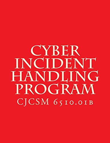 Read CJCSM 6510.01B Cyber Incident Handling Program, written by Department of Defense Read CJCSM 6510.01B Cyber Incident Handling Program, written by Department of Defense