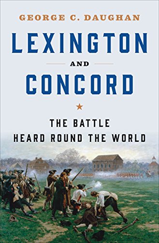 Read Lexington and Concord: The Battle Heard Round the World, written by George C. Daughan