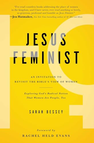 Read Jesus Feminist: An Invitation to Revisit the Bible's View of Women, written by Sarah Bessey