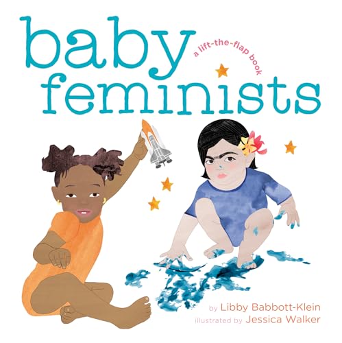 Read Baby Feminists, written by Libby Babbott-Klein Read Baby Feminists, written by Libby Babbott-Klein