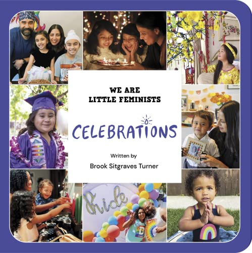 Read Celebrations (We Are Little Feminists, 4), written by Brook Sitgraves Turner Read Celebrations (We Are Little Feminists, 4), written by Brook Sitgraves Turner