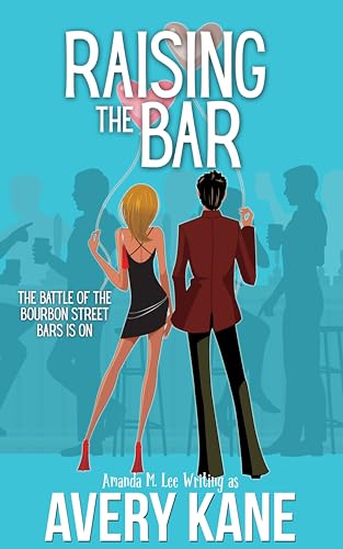 Read Raising the Bar (Big Love in the Big Easy Book 1), written by Avery Kane; Amanda M. Lee Read Raising the Bar (Big Love in the Big Easy Book 1), written by Avery Kane; Amanda M. Lee
