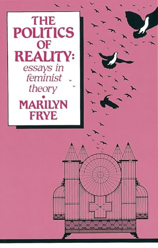 Read Politics of Reality: Essays in Feminist Theory (Crossing Press Feminist (Paperback)), written by Marilyn Frye Read Politics of Reality: Essays in Feminist Theory (Crossing Press Feminist (Paperback)), written by Marilyn Frye
