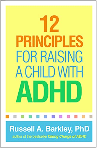 Read 12 Principles for Raising a Child with ADHD, written by Russell A. Barkley