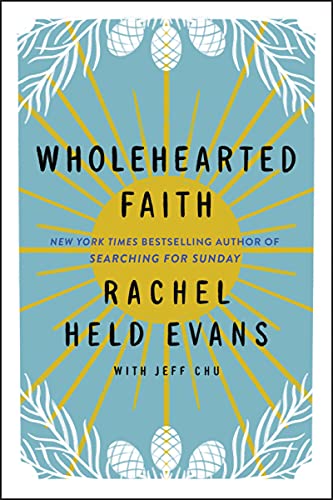 Read Wholehearted Faith, written by Rachel Held Evans; Jeff Chu