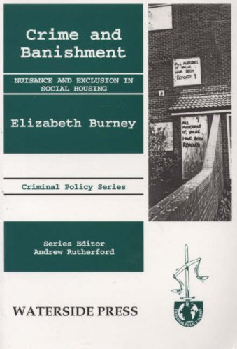 Read Crime and Banishment: Nuisance and Exclusion in Social Housing, written by Elizabeth Burney Read Crime and Banishment: Nuisance and Exclusion in Social Housing, written by Elizabeth Burney