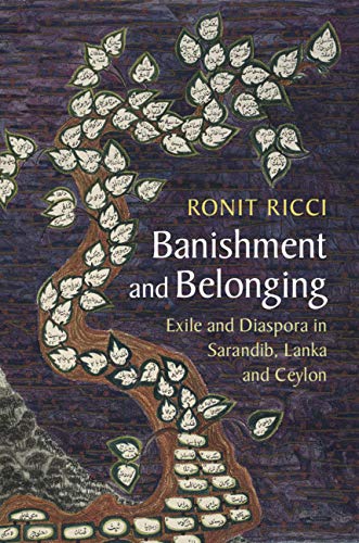 Read Banishment and Belonging: Exile and Diaspora in Sarandib, Lanka and Ceylon (Asian Connections), written by Ronit Ricci Read Banishment and Belonging: Exile and Diaspora in Sarandib, Lanka and Ceylon (Asian Connections), written by Ronit Ricci