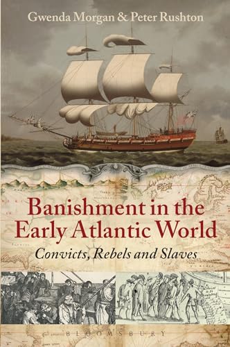 Read Banishment in the Early Atlantic World: Convicts, Rebels and Slaves, written by Peter Rushton