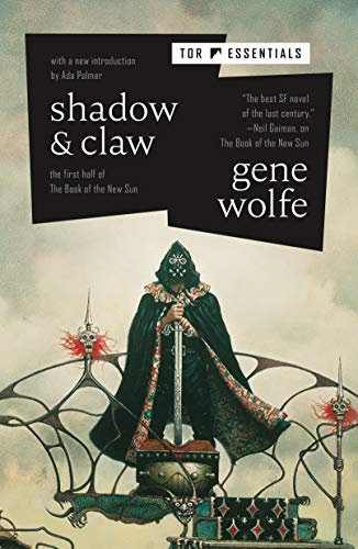 Read Shadow & Claw: The First Half of The Book of the New Sun, written by Gene Wolfe