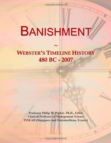 Read Banishment: Webster's Timeline History, 480 BC - 2007, written by Icon Group International