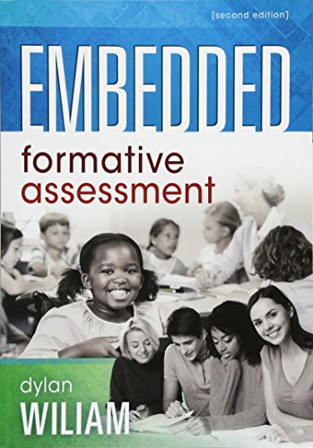Read Embedded Formative Assessment (Strategies for Classroom Formative Assessment That Drives Student Engagement and Learning) (New Art and Science of Teaching), written by Dylan Wiliam