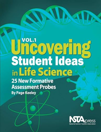 Read Uncovering Student Ideas in Life Science, Volume 1: 25 New Formative Assessment Probes (Uncovering Student Ideas in Science), written by Page Keeley Read Uncovering Student Ideas in Life Science, Volume 1: 25 New Formative Assessment Probes (Uncovering Student Ideas in Science), written by Page Keeley