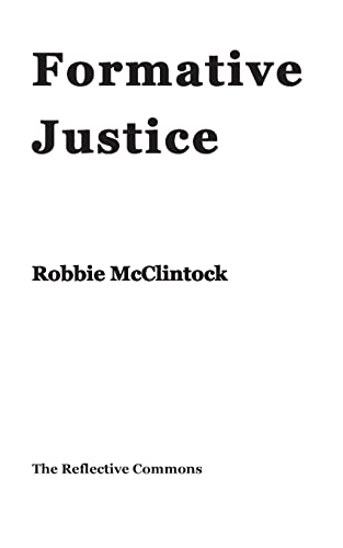 Read Formative Justice, written by Robbie McClintock Read Formative Justice, written by Robbie McClintock