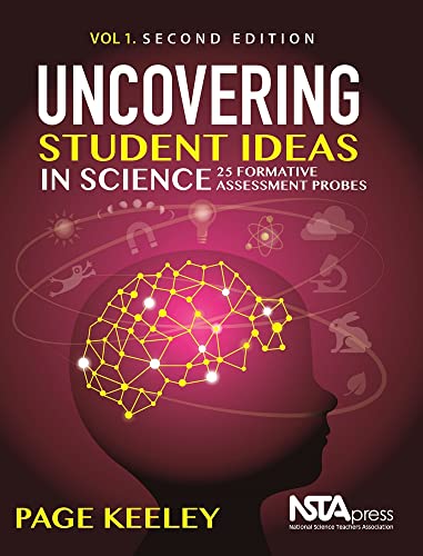 Read Uncovering Student Ideas in Science, Volume 1: 25 Formative Assessment Probes, written by Page Keeley Read Uncovering Student Ideas in Science, Volume 1: 25 Formative Assessment Probes, written by Page Keeley