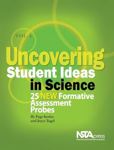 Read Uncovering Student Ideas in Science, Volume 4: 25 New Formative Assessment Probes, written by Page Keeley; Joyce Tugel Read Uncovering Student Ideas in Science, Volume 4: 25 New Formative Assessment Probes, written by Page Keeley; Joyce Tugel