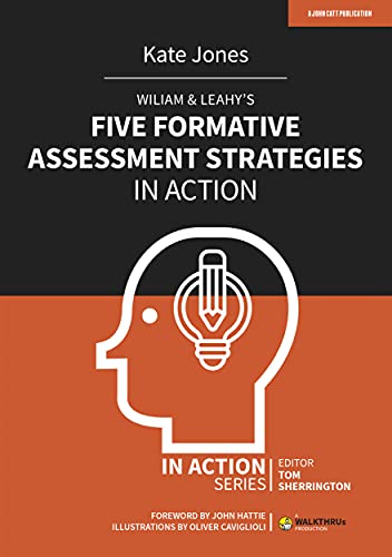 Read Wiliam & Leahy's Five Formative Assessment Strategies in Action, written by Kate Jones