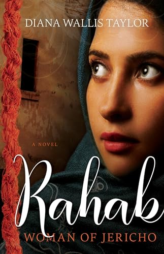 Read Rahab, Woman of Jericho, written by Diana Wallis Taylor Read Rahab, Woman of Jericho, written by Diana Wallis Taylor