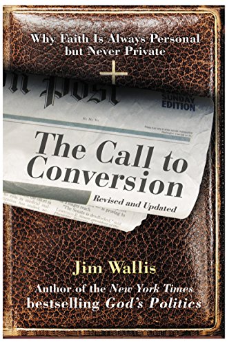 Read The Call to Conversion, written by Jim Wallis Read The Call to Conversion, written by Jim Wallis