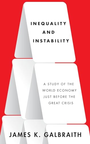 Read Inequality and Instability: A Study of the World Economy Just Before the Great Crisis, written by James K. Galbraith Read Inequality and Instability: A Study of the World Economy Just Before the Great Crisis, written by James K. Galbraith